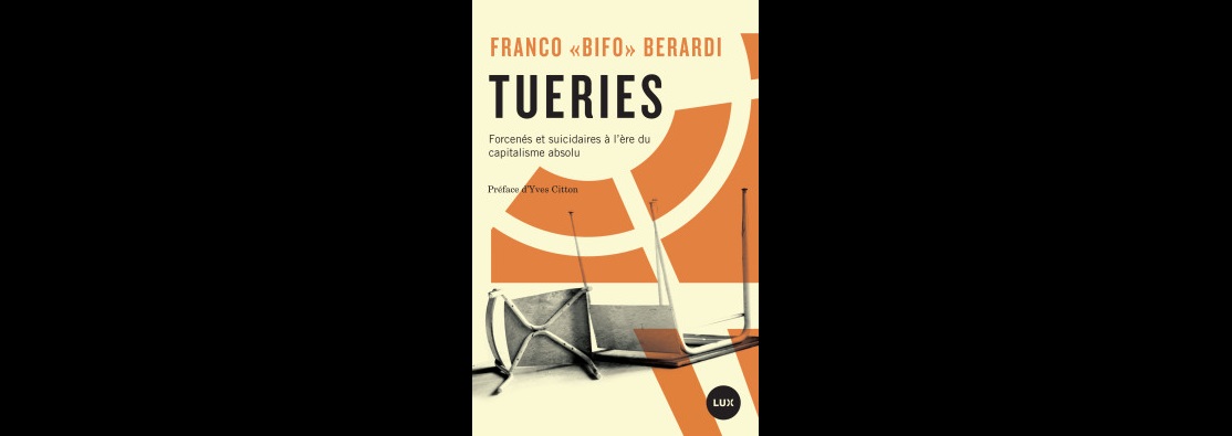 Revue de lecture: Tueries, par Franco «Bifo» Berardi